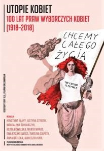 miniatura Utopie kobiet. 100 lat praw wyborczych kobiet (1918-2018)
